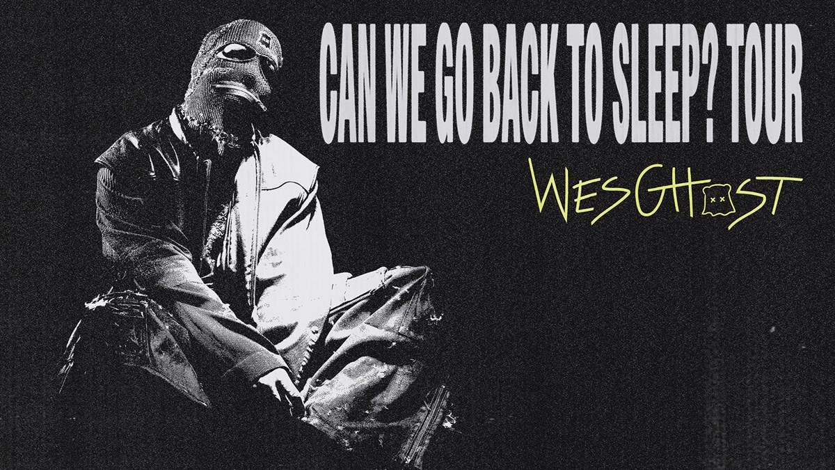 WesGhost — Can We Go Back To Sleep? Tour